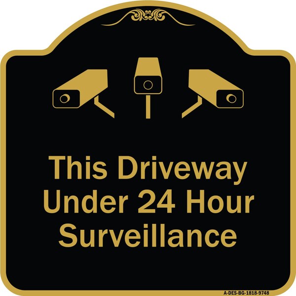 Signmission Designer Series-This Driveway Under 24 Hour Surveillance With Graphics, 18" H, BG-1818-9748 A-DES-BG-1818-9748 - main